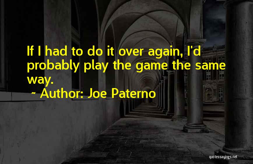 Paterno Quotes By Joe Paterno