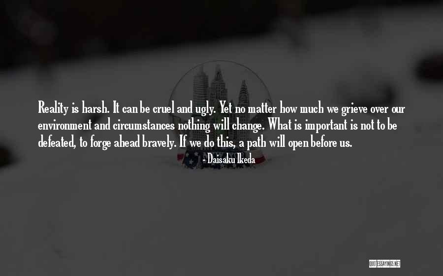 Path Change Quotes By Daisaku Ikeda Path Change Quotes By Daisaku Ikeda