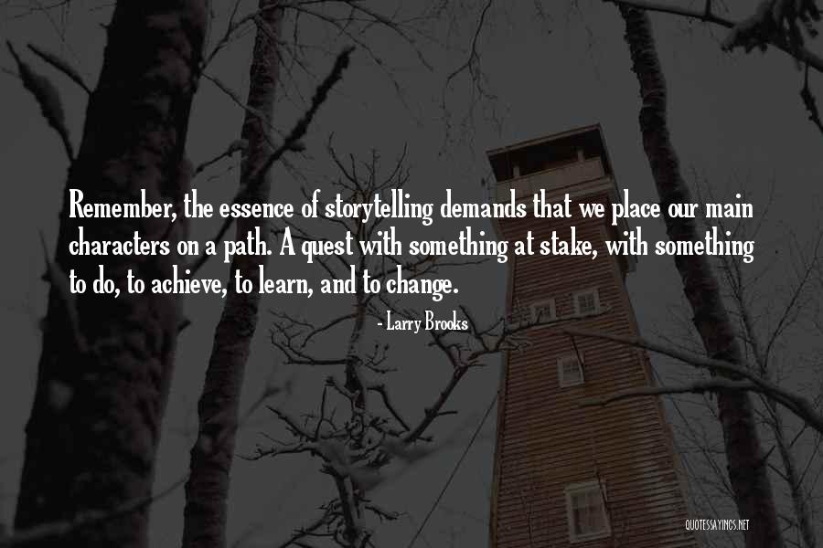 Path Change Quotes By Larry Brooks Path Change Quotes By Larry Brooks