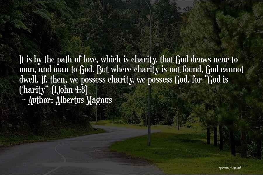 Path God Quotes By Albertus Magnus