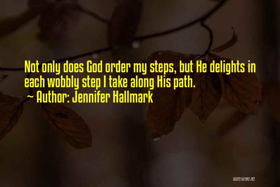 Path God Quotes By Jennifer Hallmark