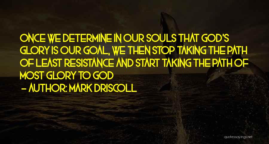 Path God Quotes By Mark Driscoll