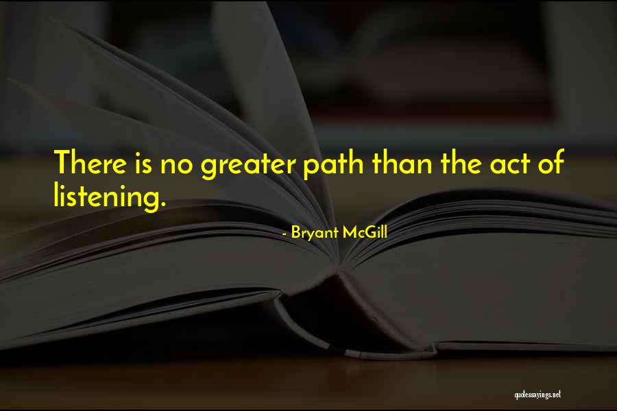 Path Journey Quotes By Bryant McGill Path Journey Quotes By Bryant McGill