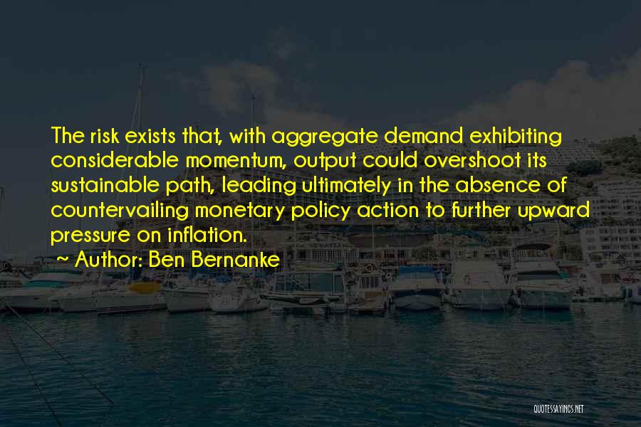 Path Leading Quotes By Ben Bernanke