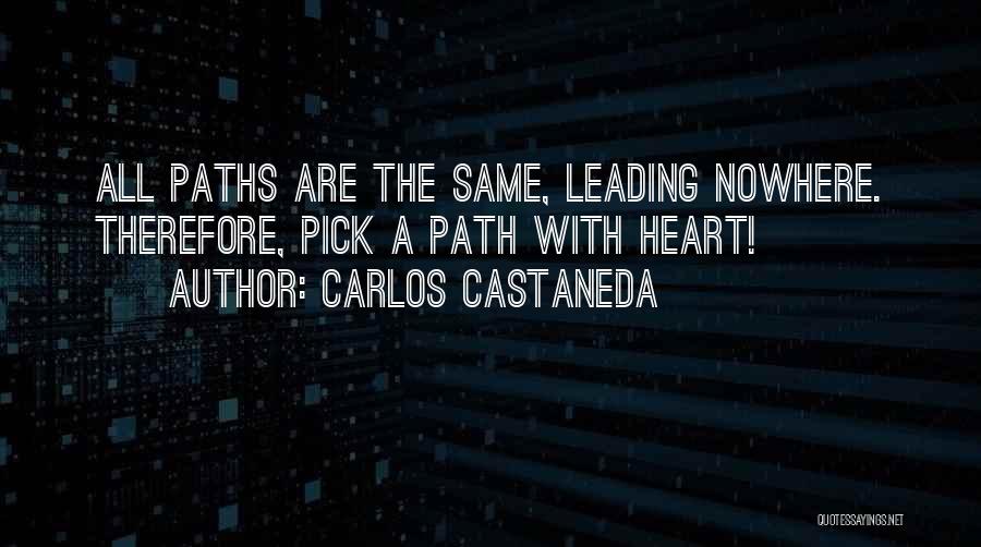 Path Leading Quotes By Carlos Castaneda