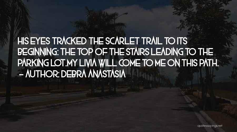 Path Leading Quotes By Debra Anastasia