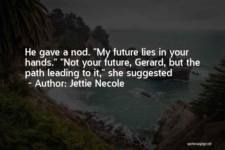 Path Leading Quotes By Jettie Necole