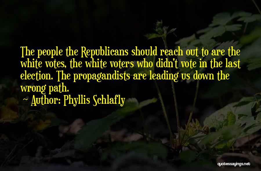 Path Leading Quotes By Phyllis Schlafly