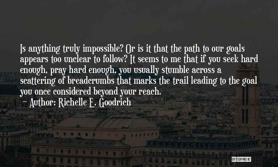 Path Leading Quotes By Richelle E. Goodrich