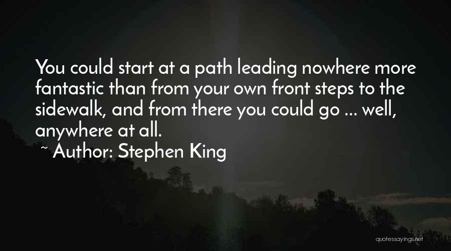 Path Leading Quotes By Stephen King