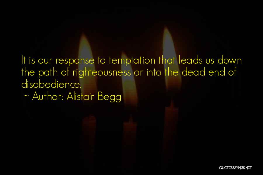 Path Leads Quotes By Alistair Begg