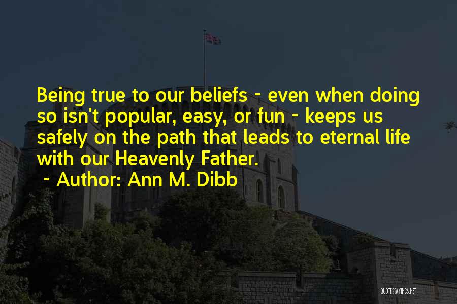 Path Leads Quotes By Ann M. Dibb