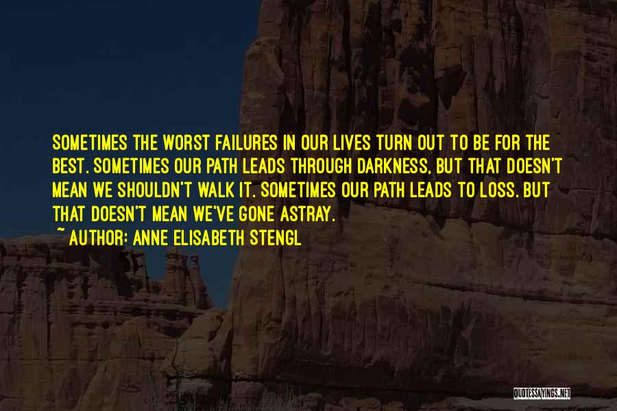 Path Leads Quotes By Anne Elisabeth Stengl