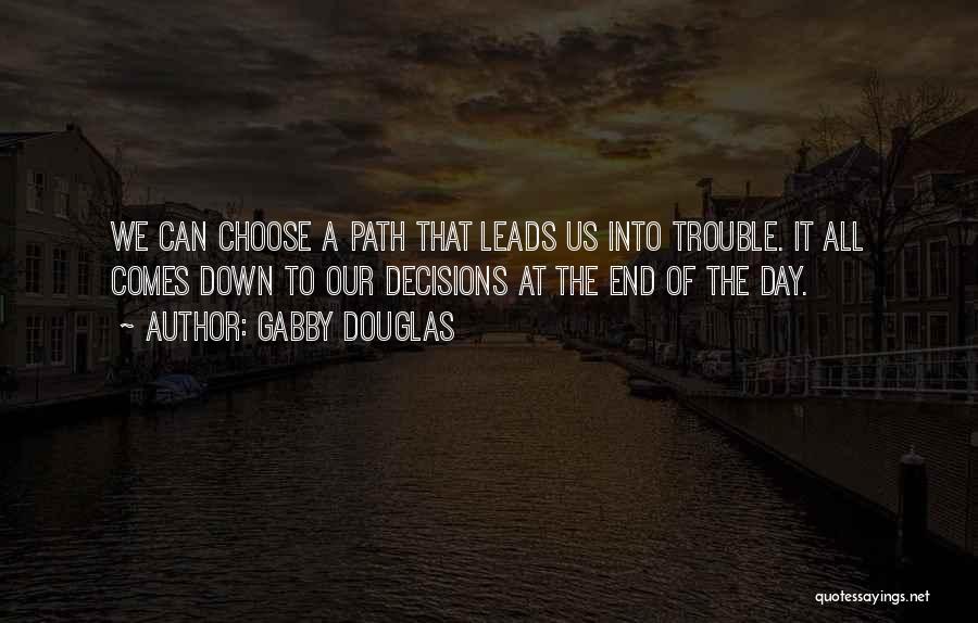 Path Leads Quotes By Gabby Douglas