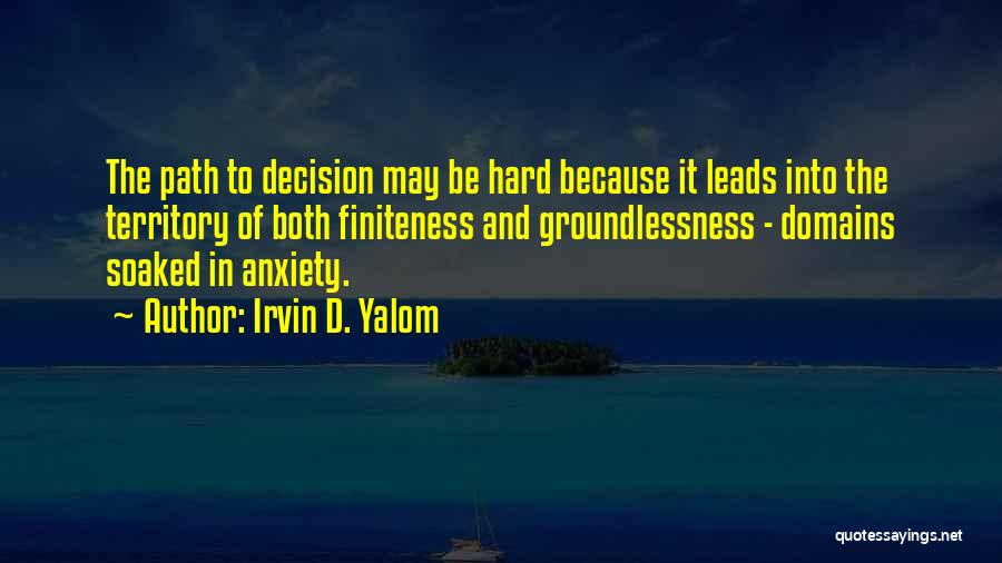 Path Leads Quotes By Irvin D. Yalom