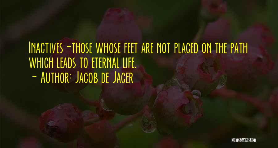 Path Leads Quotes By Jacob De Jager