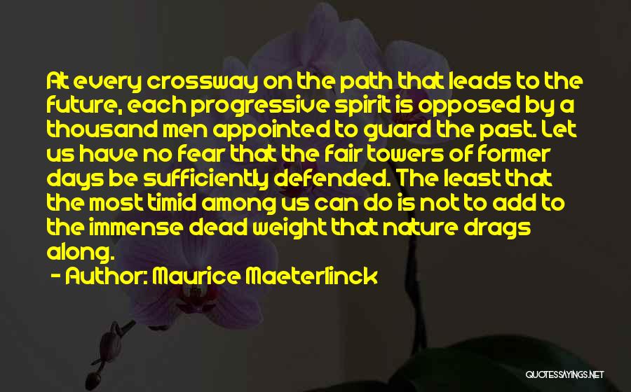 Path Leads Quotes By Maurice Maeterlinck