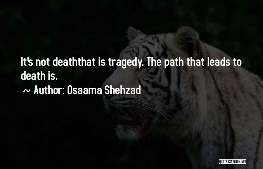 Path Leads Quotes By Osaama Shehzad