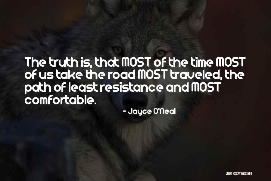 Path Less Traveled Quotes By Jayce O'Neal Path Less Traveled Quotes By Jayce O'Neal
