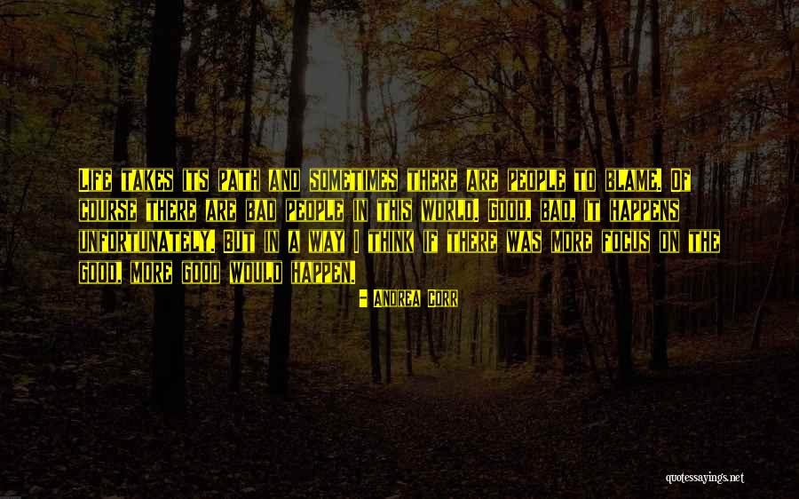 Path Life Quotes By Andrea Corr Path Life Quotes By Andrea Corr