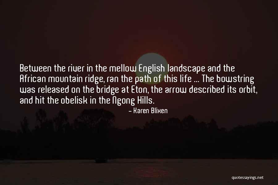 Path Life Quotes By Karen Blixen Path Life Quotes By Karen Blixen