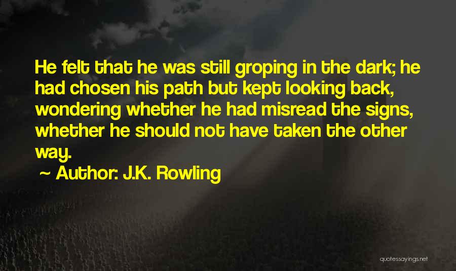 Path Not Taken Quotes By J.K. Rowling