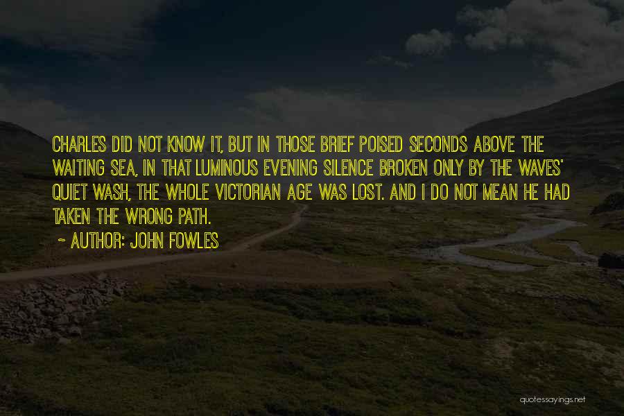 Path Not Taken Quotes By John Fowles