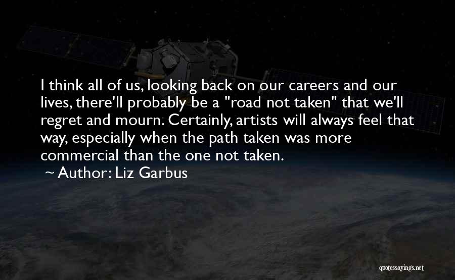 Path Not Taken Quotes By Liz Garbus