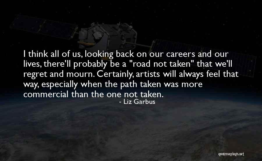 Path Not Taken Quotes By Liz Garbus Path Not Taken Quotes By Liz Garbus