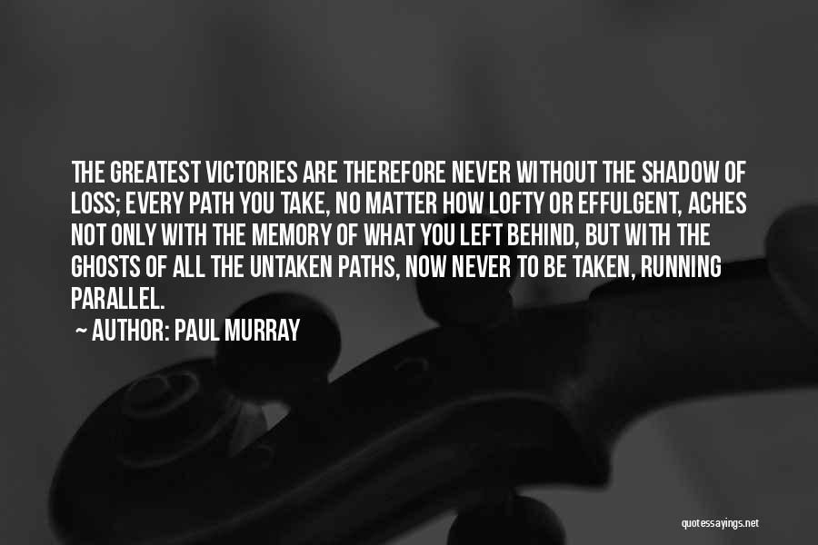 Path Not Taken Quotes By Paul Murray