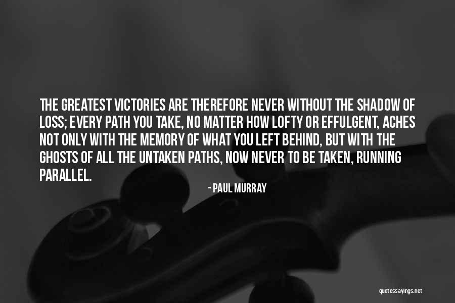 Path Not Taken Quotes By Paul Murray