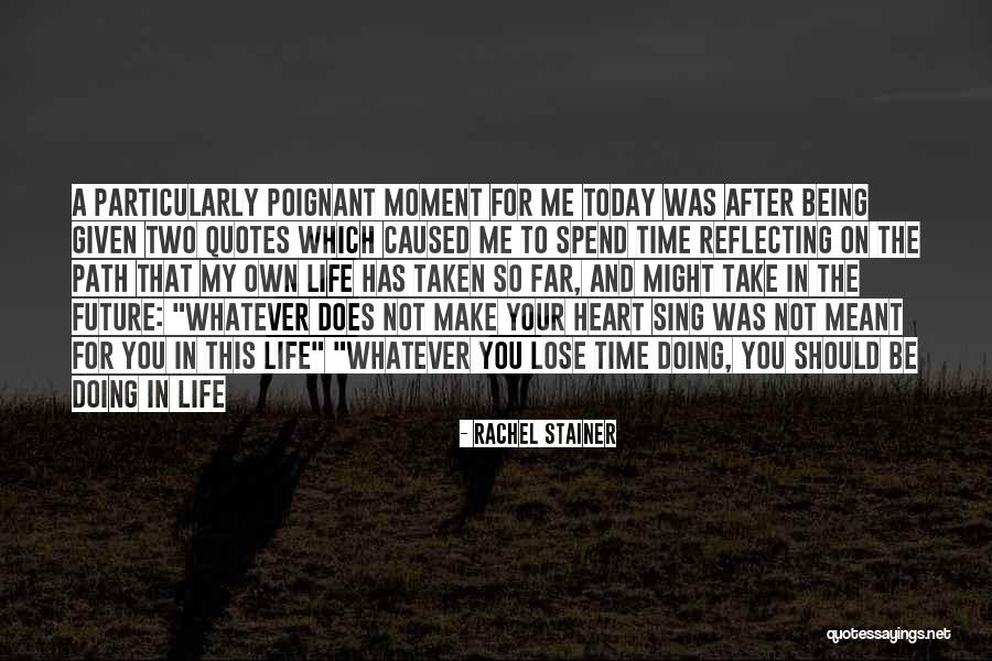 Path Not Taken Quotes By Rachel Stainer Path Not Taken Quotes By Rachel Stainer