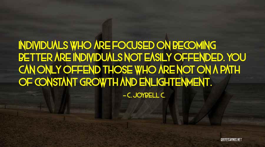 Path Of Enlightenment Quotes By C. JoyBell C. Path Of Enlightenment Quotes By C. JoyBell C.