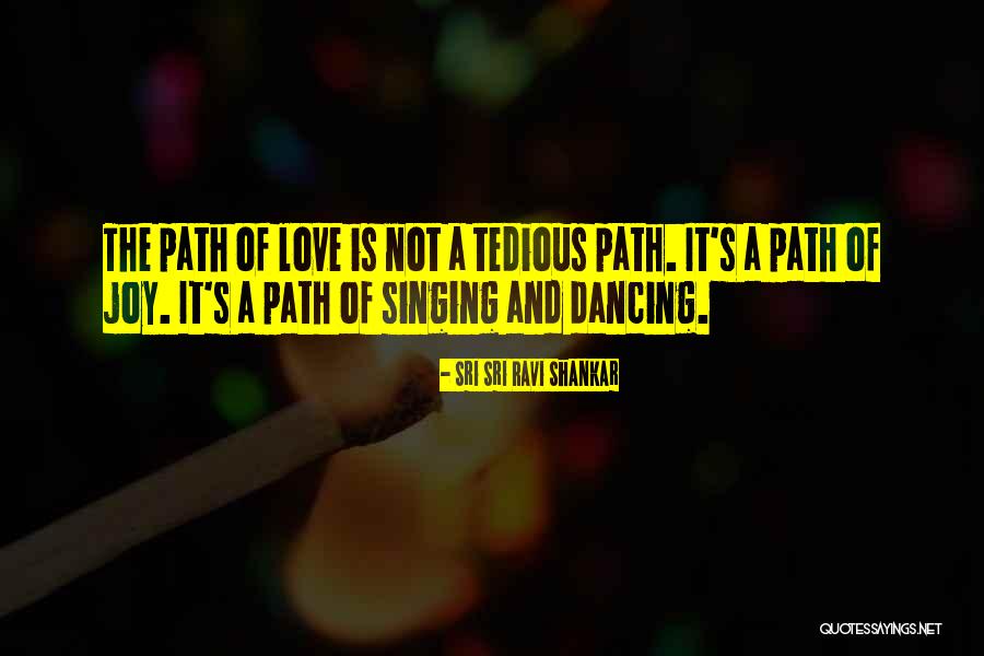 Path Of Love Quotes By Sri Sri Ravi Shankar Path Of Love Quotes By Sri Sri Ravi Shankar