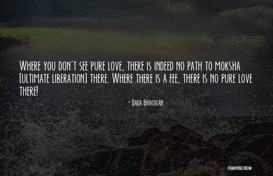Path Of Moksha Quotes By Dada Bhagwan