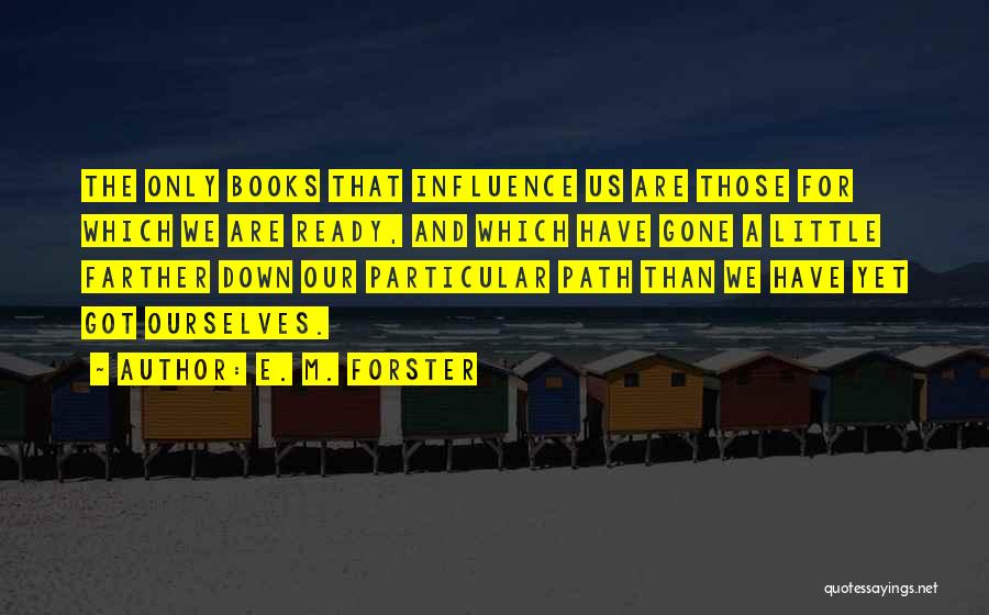 Path Quotes By E. M. Forster