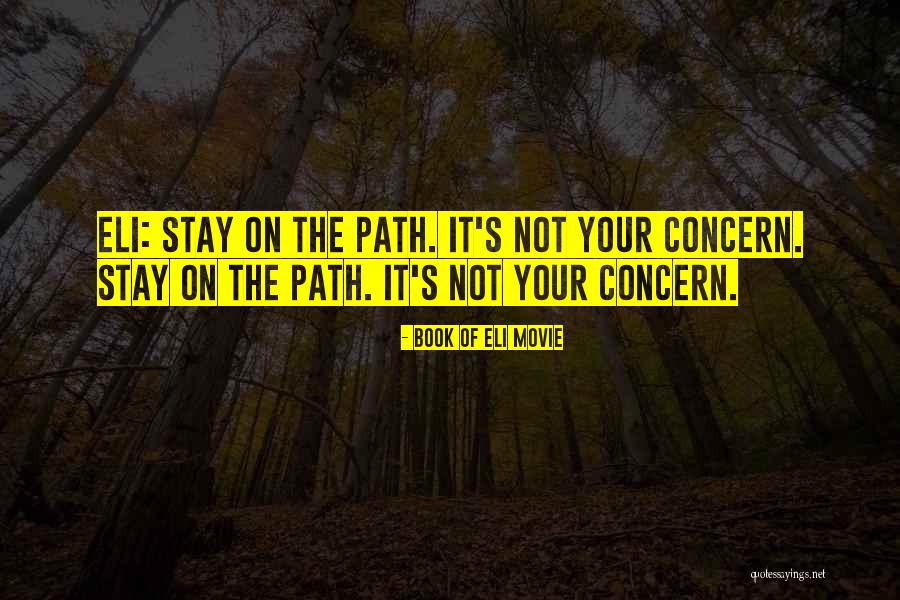 Path Quote Quotes By Book Of Eli Movie Path Quote Quotes By Book Of Eli Movie