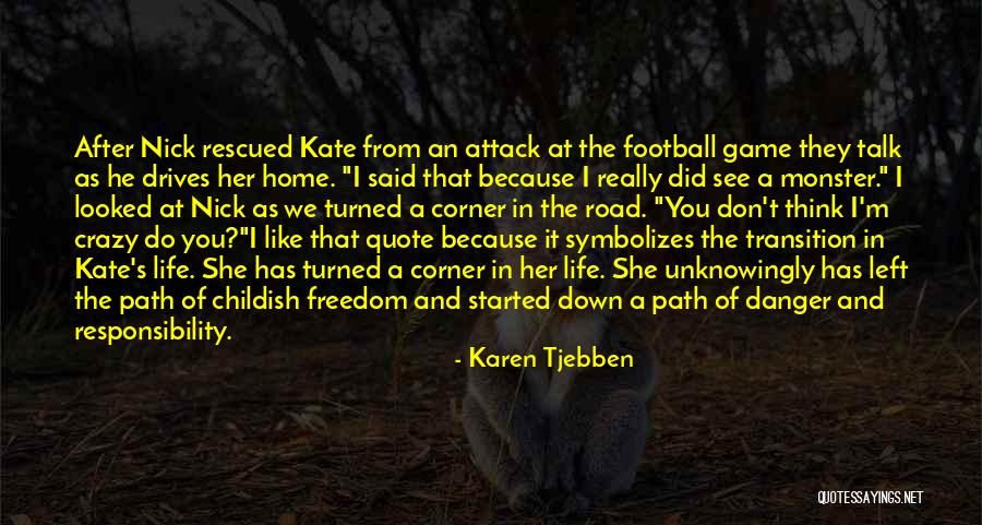 Path Quote Quotes By Karen Tjebben Path Quote Quotes By Karen Tjebben