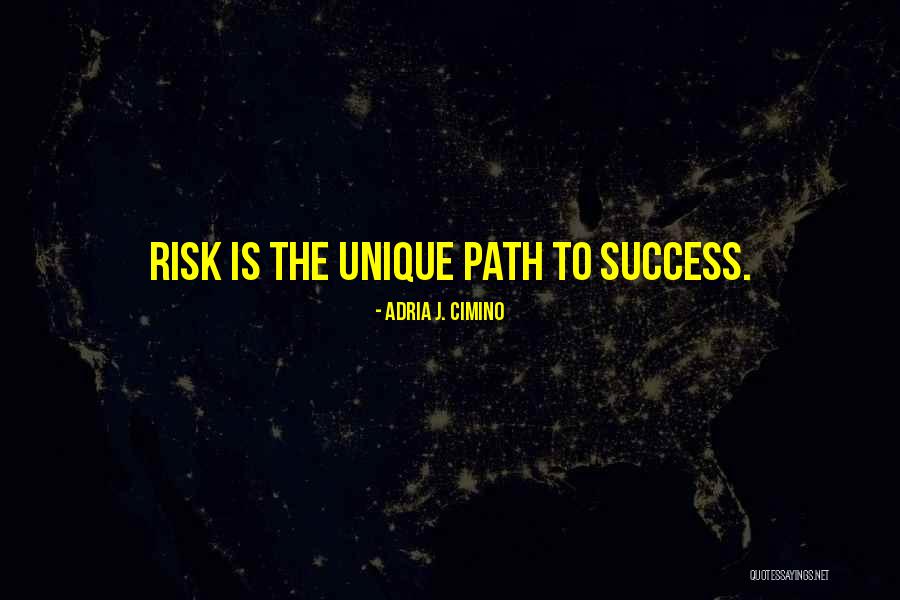 Path Success Quotes By Adria J. Cimino Path Success Quotes By Adria J. Cimino