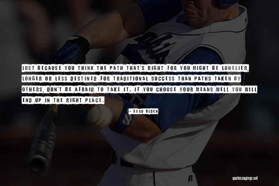 Path Success Quotes By Beau Biden Path Success Quotes By Beau Biden