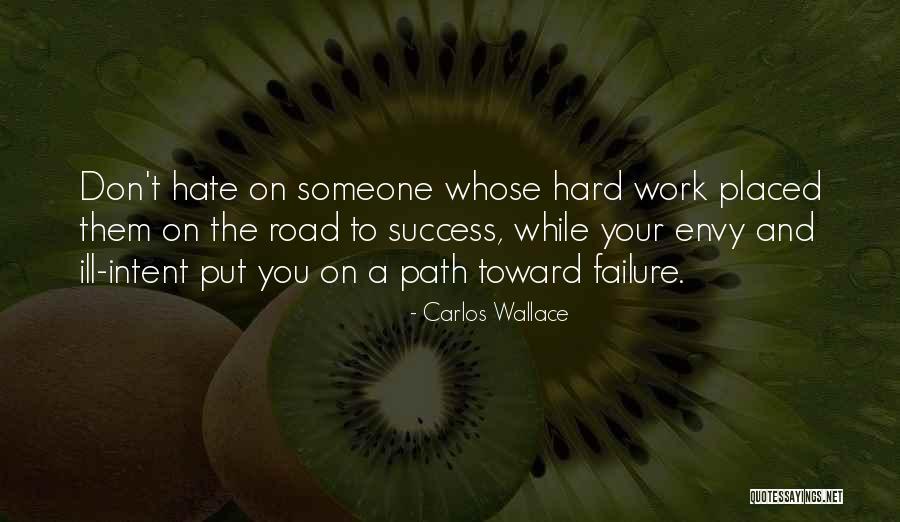Path Success Quotes By Carlos Wallace Path Success Quotes By Carlos Wallace