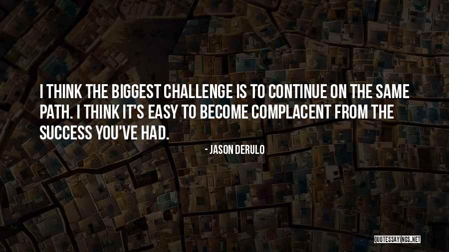 Path Success Quotes By Jason Derulo Path Success Quotes By Jason Derulo