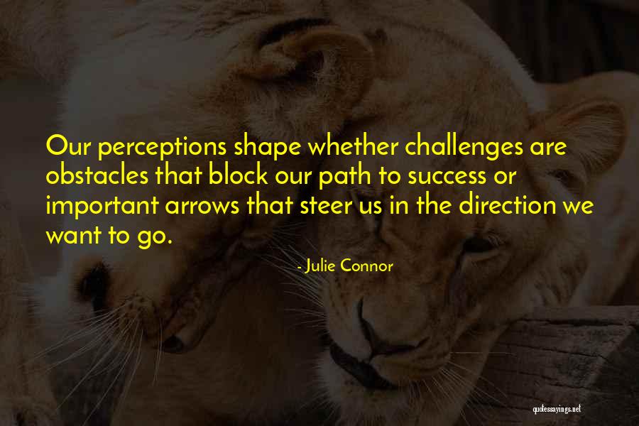 Path Success Quotes By Julie Connor Path Success Quotes By Julie Connor