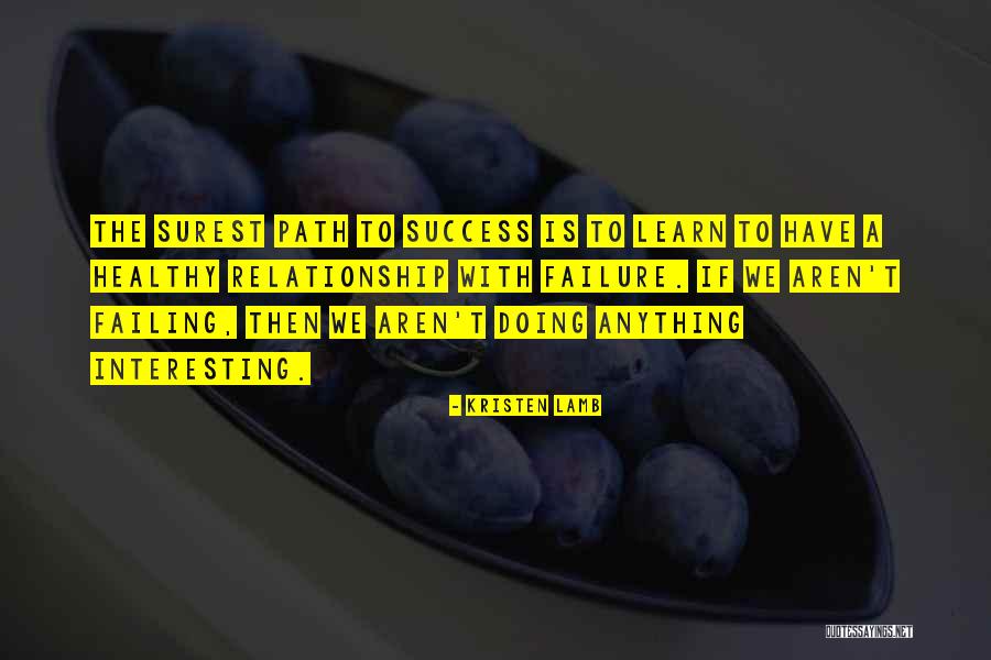 Path Success Quotes By Kristen Lamb Path Success Quotes By Kristen Lamb