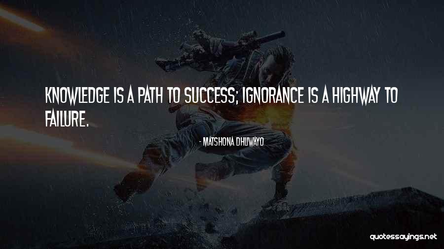 Path Success Quotes By Matshona Dhliwayo Path Success Quotes By Matshona Dhliwayo