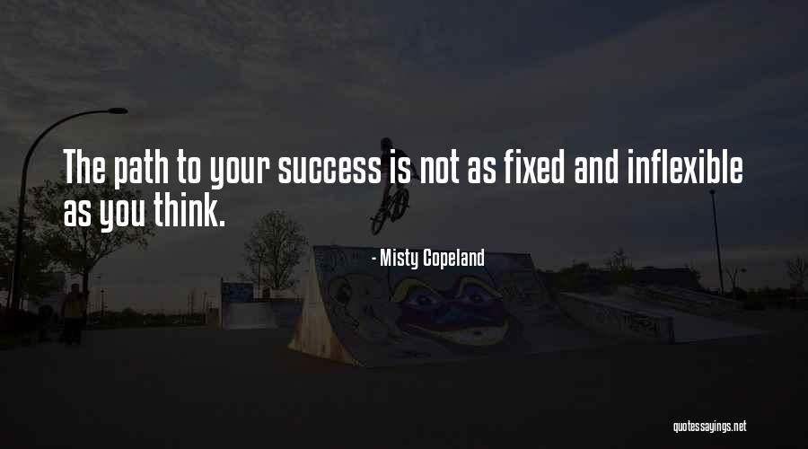Path Success Quotes By Misty Copeland