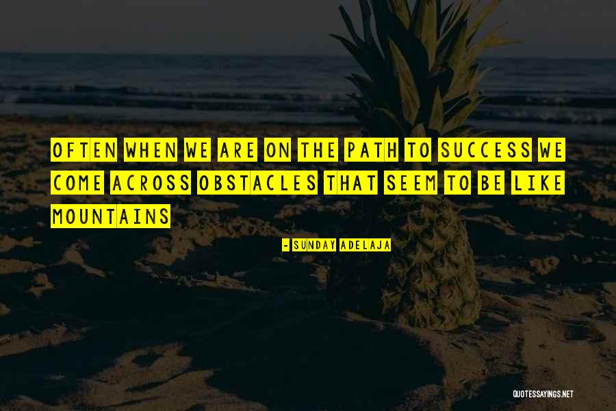Path Success Quotes By Sunday Adelaja Path Success Quotes By Sunday Adelaja