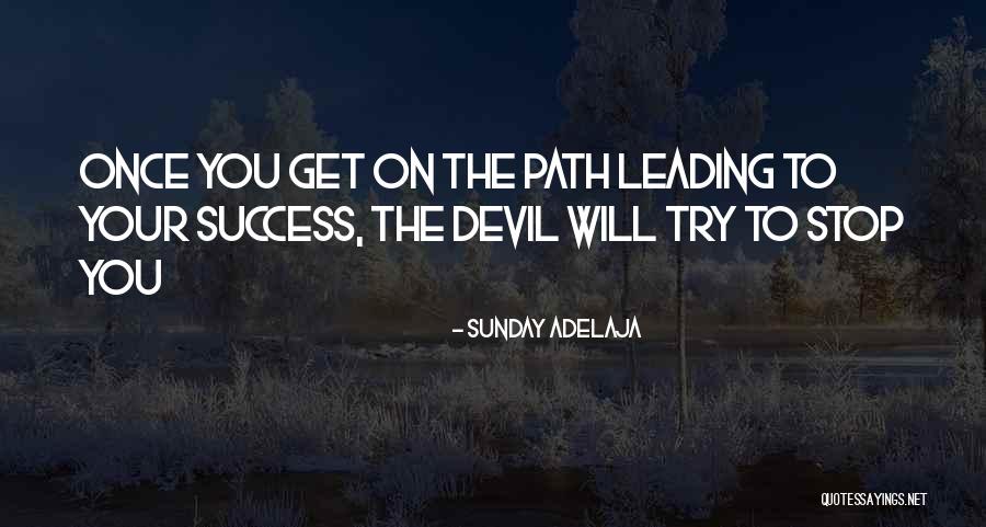 Path Success Quotes By Sunday Adelaja Path Success Quotes By Sunday Adelaja