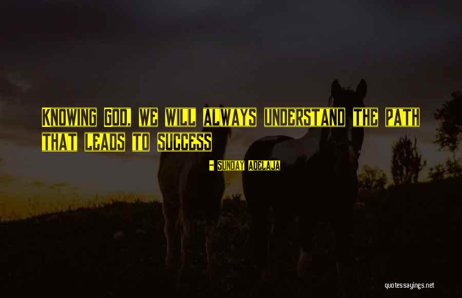 Path Success Quotes By Sunday Adelaja Path Success Quotes By Sunday Adelaja