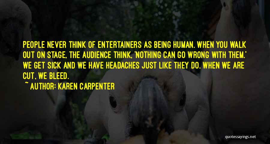 Path Tique Quotes By Karen Carpenter